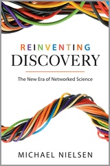 Reinventing Discovery: The New Era of Networked Science - Michael Nielsen