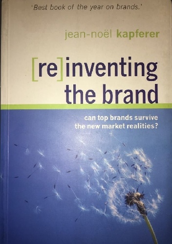 [re]inventing the brand - Jean-Noel Kapferer
