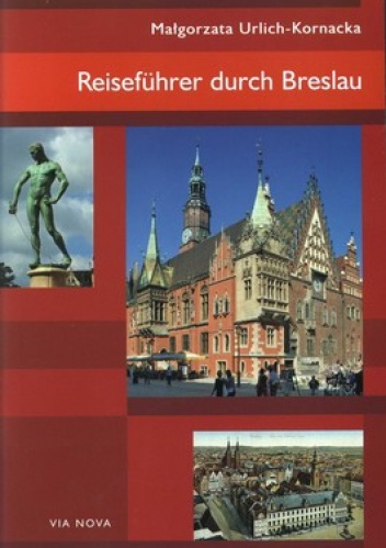 Reisefuhrer durch Breslau - Małgorzata Urlich-Kornacka