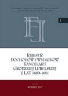 Rejestr dochodów i wydatków kancelarii grodzkiej lubelskiej z lat 1689-1691 - Robert Jop
