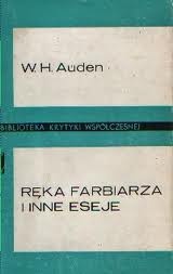Ręka farbiarza i inne eseje - Wystan Hugh Auden