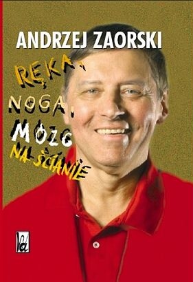 Ręka, noga, mózg na ścianie : orzeł, reszka - Andrzej Zaorski, Katarzyna Ciesielska