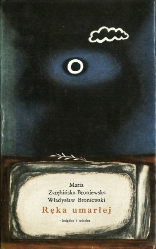 Ręka umarłej - Władysław Broniewski, Maria Zarębińska-Broniewska