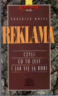 Reklama. Czyli co to jest i jak się ją robi - Roderick White