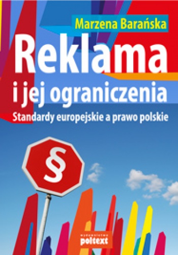 Reklama i jej ograniczenia.  Standardy europejskie a prawo polskie - Marzena Barańska