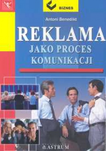 Reklama jako proces komunikacji - Antoni Benedikt