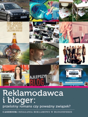 Reklamodawca i bloger: przelotny romans czy poważny związek? Casebook: działania reklamowe w blogosferze - Natalia Hatalska