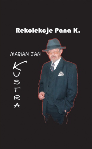 Rekolekcje Pana K - Marian Jan Kustra