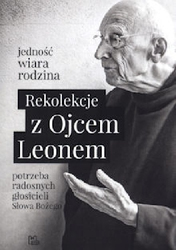 Rekolekcje z Ojcem Leonem - Leon Knabit OSB