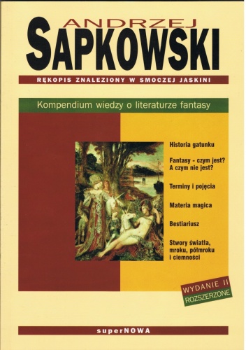 Rękopis znaleziony w smoczej jaskini. Kompendium wiedzy o literaturze fantasy. Wydanie II rozszerzone - Andrzej Sapkowski
