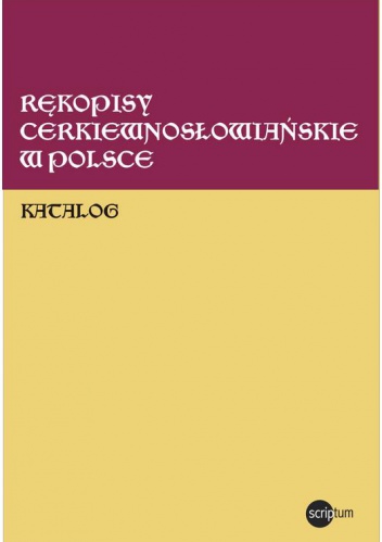 Rękopisy cerkiewnosłowiańskie w Polsce : katalog - Aleksander Naumow, Andrzej Kaszlej