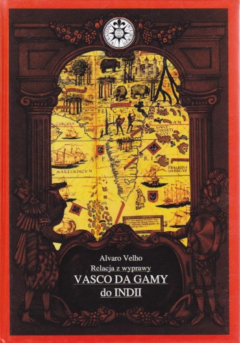 Relacja z wyprawy Vasco da Gamy do Indii - Alvaro Velho