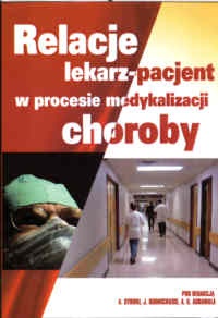 Relacje lekarz-pacjent w procesie medykalizacji choroby