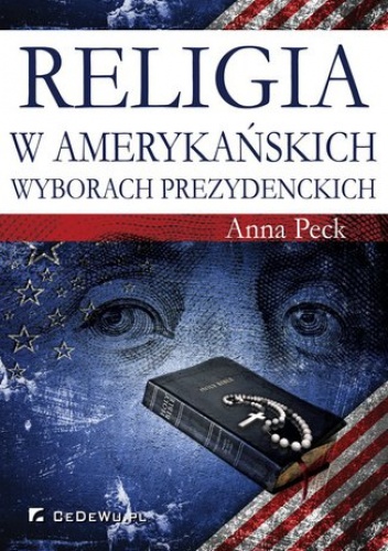 Religia w amerykańskich wyborach prezydenckich - dr hab. Anna Peck Prof.