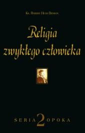Religia zwykłego człowieka - Robert Hugh Benson