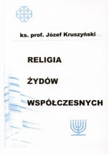 Religia Żydów współczesnych - Józef Kruszyński