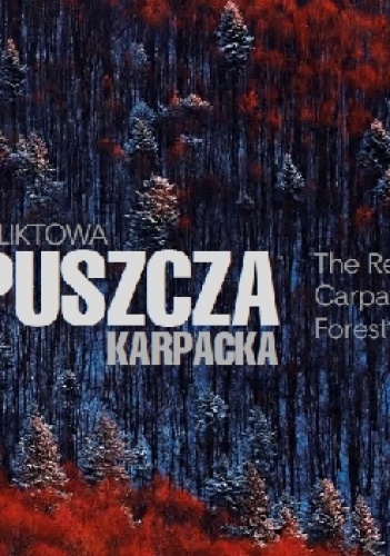 Reliktowa Puszcza Karpacka - Stanisław Kucharzyk