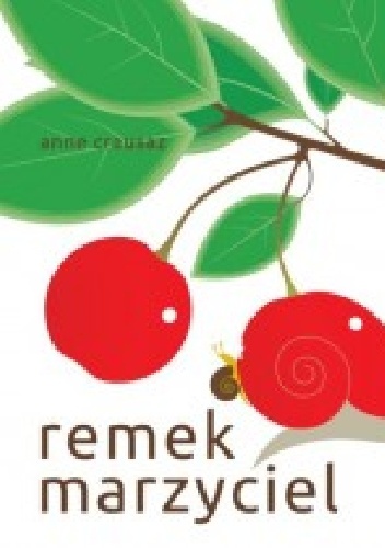 Remek marzyciel - Anne Crausaz