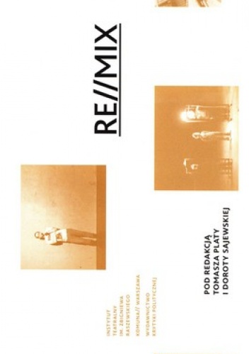 RE//MIX: performans i dokumentacja - Tomasz Plata, Dorota Sajewska