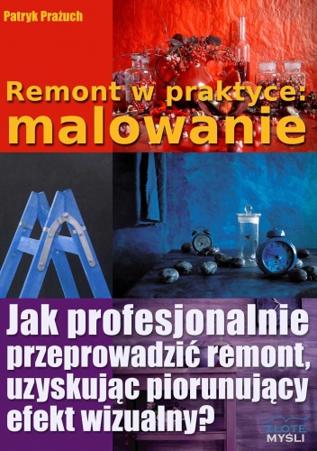 Remont w praktyce: malowanie - e-book - Patryk Prażuch
