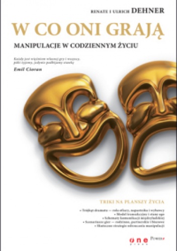 Renate Dehner, Ulrich Dehner. W co oni grają. Manipulacje w codziennym życiu. - Renate Dehner, Ulrich Dehner