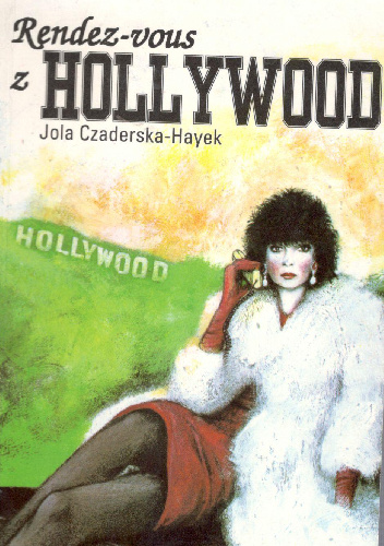 Rendez-vous z Hollywood - Yola Czaderska-Hayek