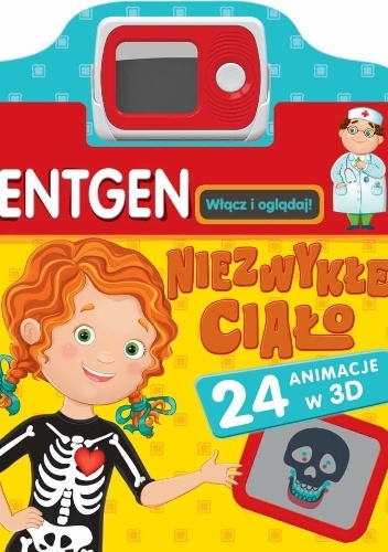 Rentgen. Niezwykłe ciało - praca zbiorowa