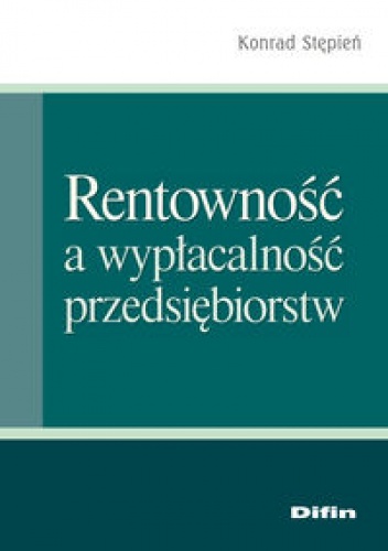 Rentowność a wypłacalność przedsiębiorstw - Konrad Stępień