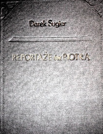 Reportaże św. Piotra - Dariusz Sugier