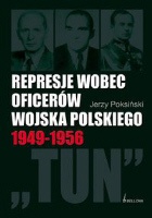 Represje wobec oficerów WP 1949-1956 - J. Poksiński