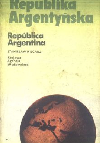 Republika Argentyńska - Stanisław Milcarz