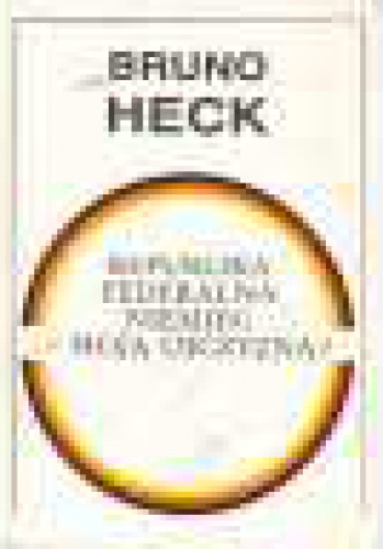 Republika Federalna Niemiec - moją ojczyzną? - Bruno Heck