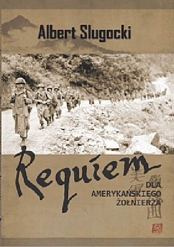 Requiem dla Amerykańskiego Żołnierza - Albert Sługocki