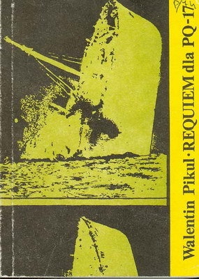 Requiem dla PQ-17.Tragedia udokumentowana - Walentin Pikul