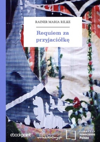 Requiem za przyjaciółkę - Maria Rilke Rainer
