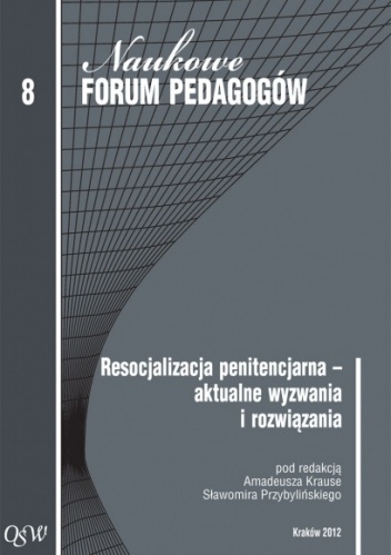 Resocjalizacja penitencjarna – aktualne wyzwania i rozwiązania - Sławomir Przybyliński, Amadeusz Krause
