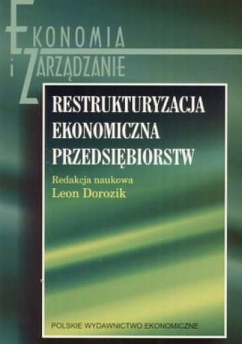 Restrukturyzacja ekonomiczna przedsiębiorstw - Leon Dorozik