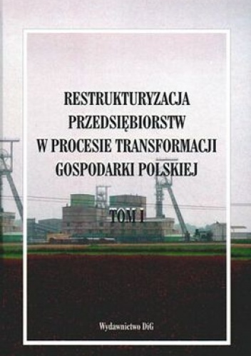 Restrukturyzacja przedsiębiorstw w procesie transformacji go - Elżbieta Mączyńska