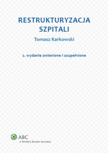 Restrukturyzacja szpitali - Tomasz Karkowski