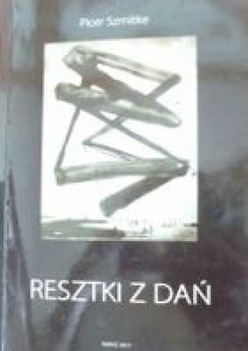 Resztki z dań - Piotr Schmidtke