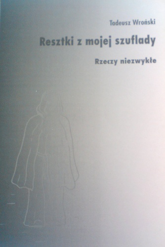 Resztki z mojej szuflady - Tadeusz Wroński