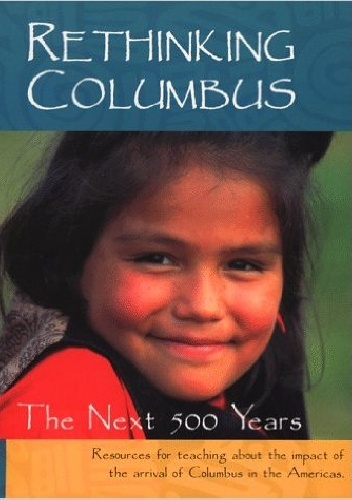 Rethinking Columbus: The Next 500 Years - Bill Bigelow