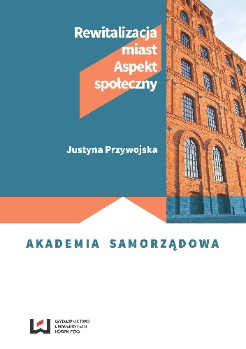 Rewitalizacja miast. Aspekt społeczny - Justyna Przywojska