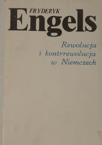 Rewolucja i kontrrewolucja w Niemczech - Fryderyk Engels