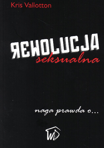 Rewolucja seksualna  naga prawda o... - Kris Vallotton