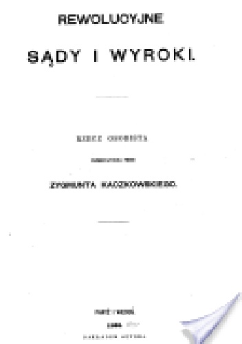 Rewolucyjne sady i wyroki - Zygmunt Kaczkowski