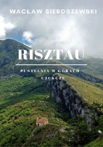 Risztau. Pustelnia w górach - Czukcze - Wacław Sieroszewski