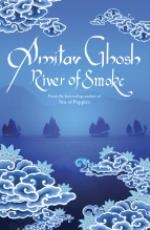 River of Smoke - Amitav Ghosh