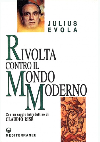 Rivolta contro il mondo moderno - Julius Evola