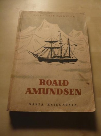 Roald Amundsen - Aleksander Jakowlew